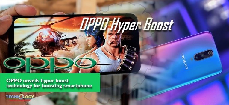 OPPO unveils hyper boost technology for boosting smartphone