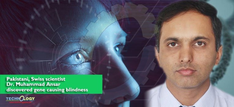 Pakistani, Swiss scientist Dr Muhammad Ansar discovered gene causing blindness