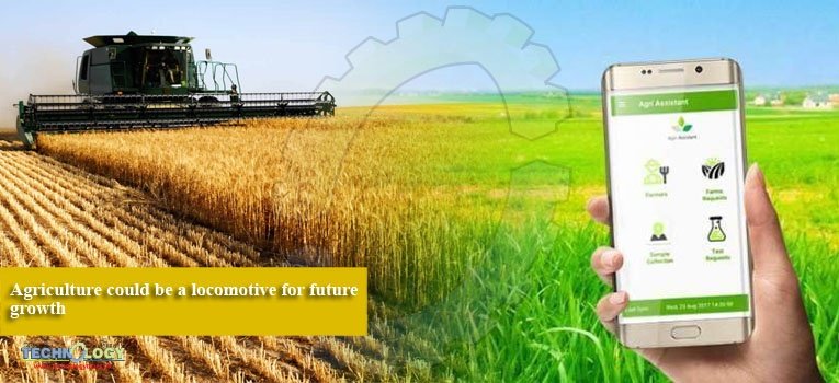Agriculture could be a locomotive for future growth