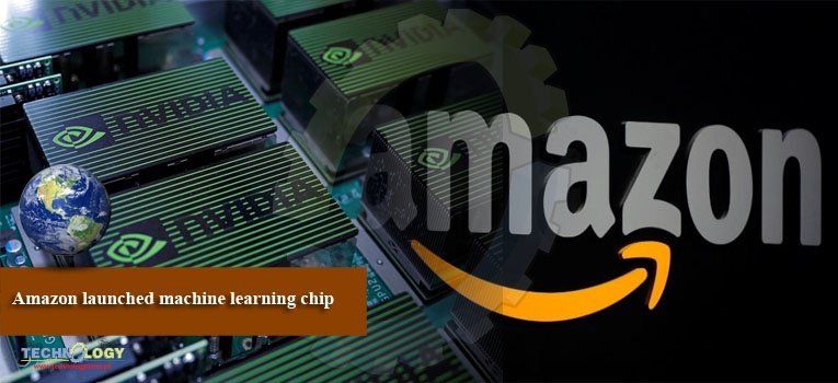 Amazon launched machine learning chip