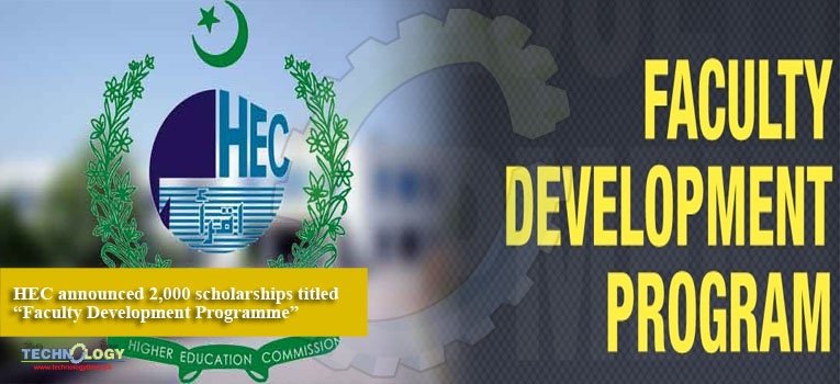 HEC announced 2,000 scholarships titled “Faculty Development Programme”