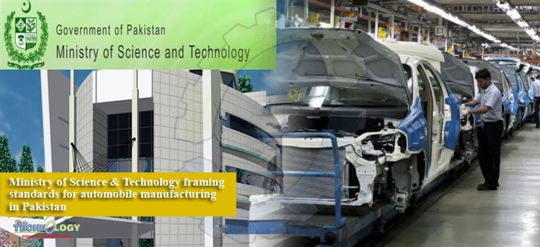 Ministry of Science & Technology framing standards for automobile manufacturing in Pakistan