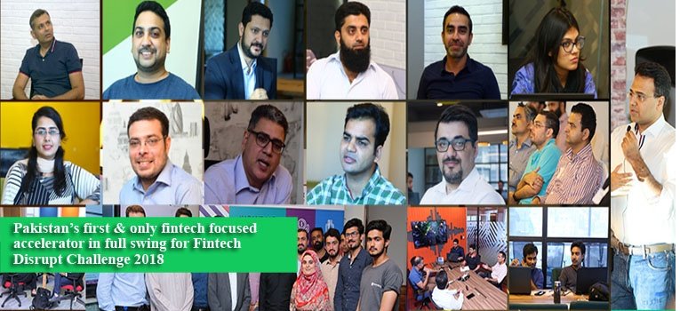 Pakistan’s first & only fintech focused accelerator in full swing for Fintech Disrupt Challenge 2018