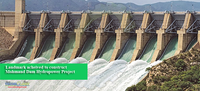 Landmark acheived to construct Mohmand Dam Hydropower Project