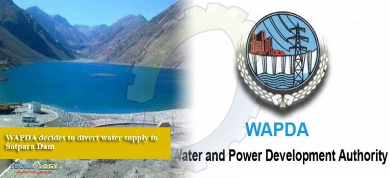 WAPDA decides to divert water supply to Satpara Dam
