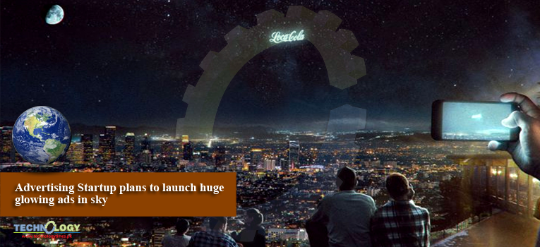 Startup plans to launch huge glowing ads in sky