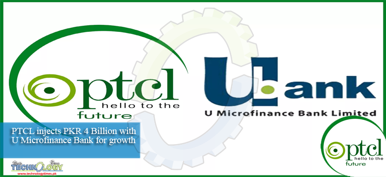 03 PTCL TemplatePTCL injects PKR 4 Billion in U Microfinance Bank for growth