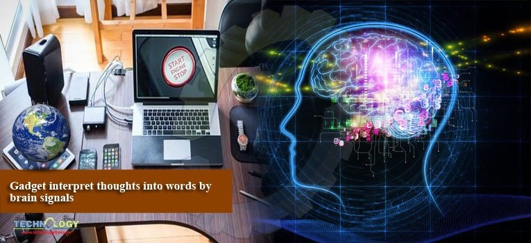 Gadget interpret thoughts into words by brain signals