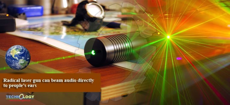 Radical laser gun can beam audio directly to people’s ears