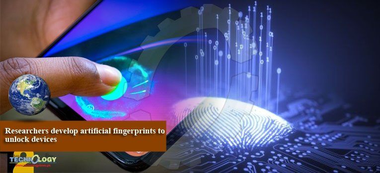 Researchers develop artificial fingerprints to unlock devices
