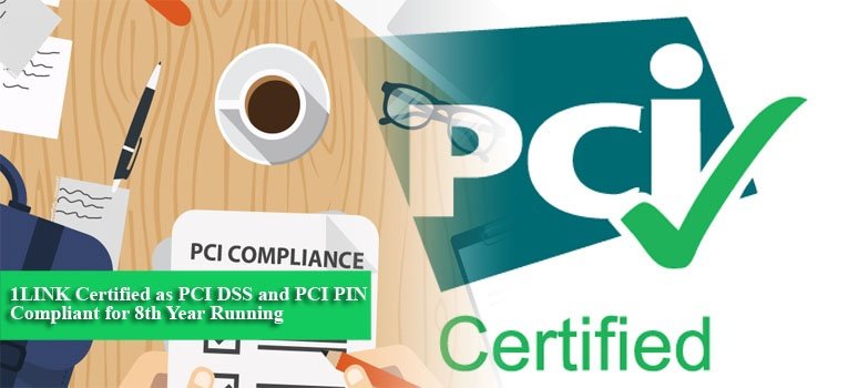 1LINK Certified as PCI DSS and PCI PIN Compliant for 8th Year Running
