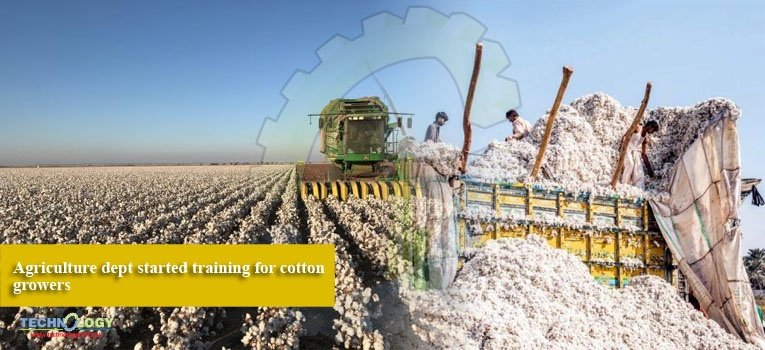 Agriculture dept started training for cotton growers