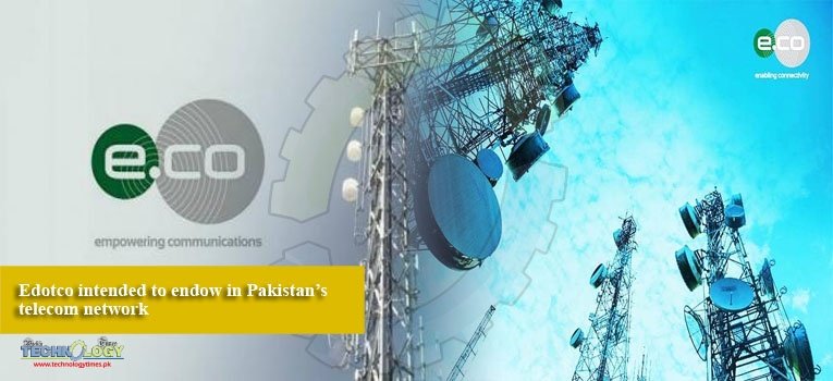 Edotco intended to endow in Pakistan’s telecom network