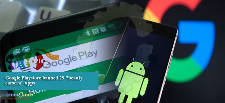 Google Playstore banned 29 "beauty camera" apps