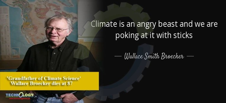 'Grandfather of Climate Science' Wallace Broecker dies at 87