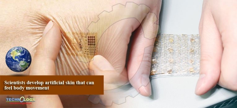 Scientists develop artificial skin that can feel body movement