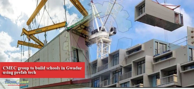 CMEC group to build schools in Gwadar using prefab tech
