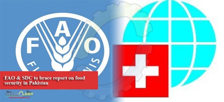 FAO & SDC to brace report on food security in Pakistan