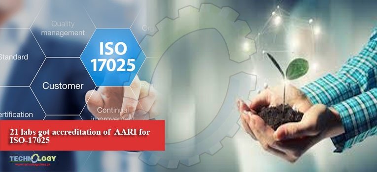21 labs got accreditation of AARI for ISO-17025