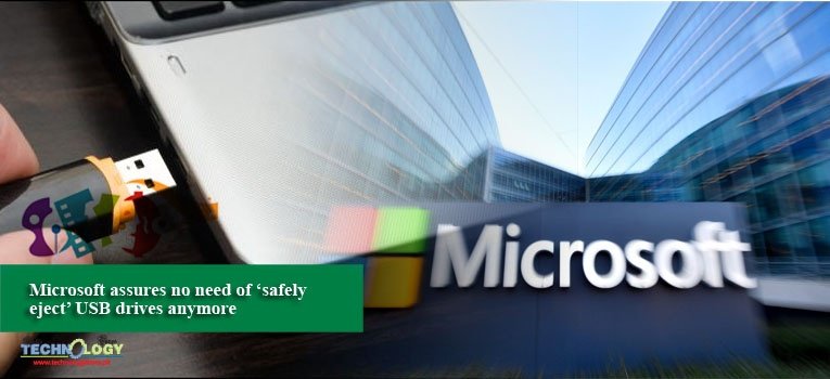 Microsoft assures no need of ‘safely eject’ USB drives anymore