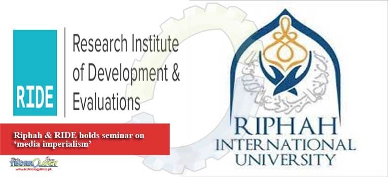 Riphah & RIDE holds seminar on ‘media imperialism’