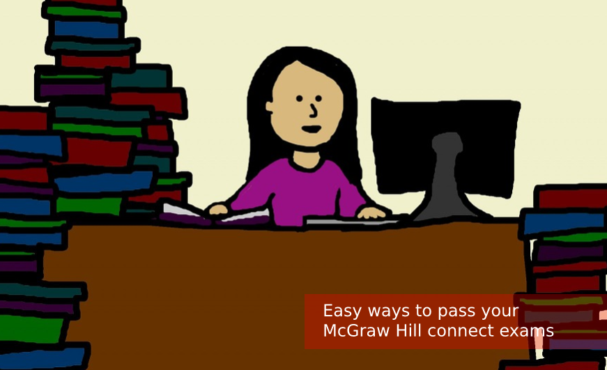 Easy Ways To Pass Your Mcgraw Hill Connect Exams Technology Times