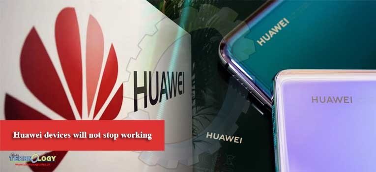 Huawei devices will not stop working