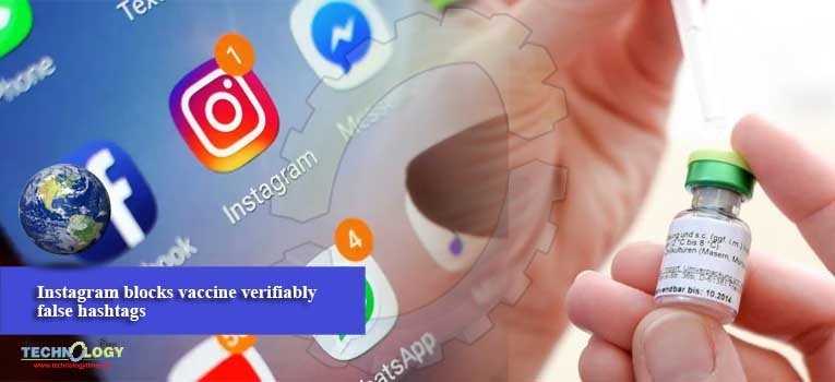 Instagram blocks vaccine verifiably false hashtags