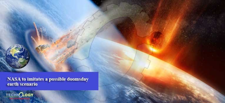 NASA to imitates a possible doomsday earth scenario