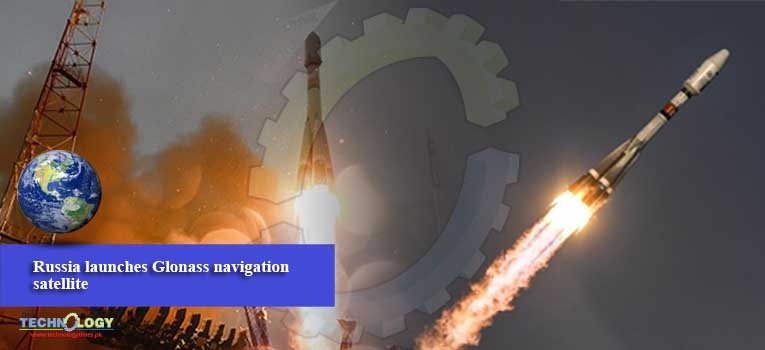 Russia launches Glonass navigation satellite