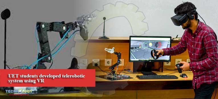 UET students developed telerobotic system using VR