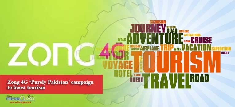 Zong 4G ‘Purely Pakistan’ campaign to boost tourism