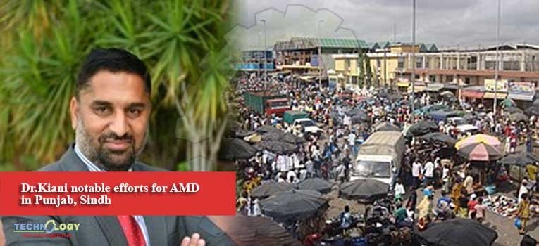 Dr.Kiani notable efforts for AMD in Punjab, Sindh