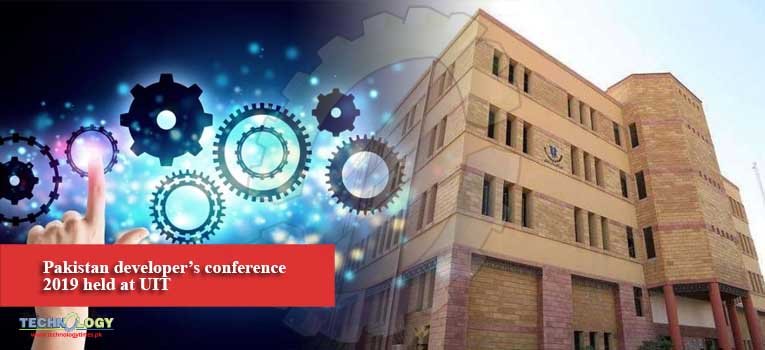 Pakistan developer’s conference 2019 held at UIT