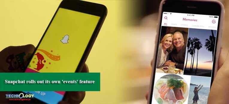 Snapchat rolls out its own 'events' feature