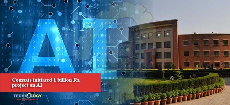 Comsats initiated 1 billion Rs. project on AI
