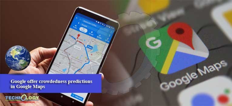 Google offer crowdedness predictions in Google Maps