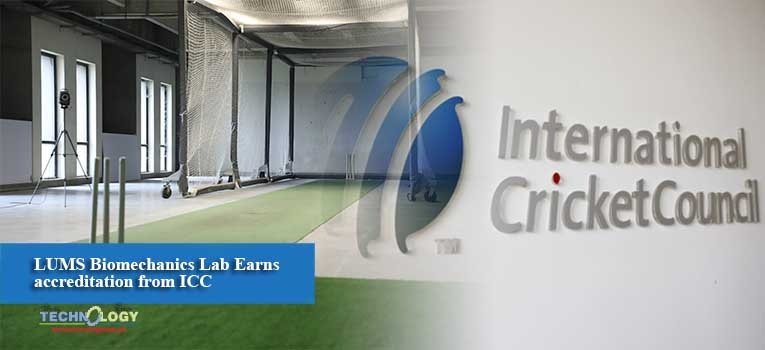 LUMS Biomechanics Lab Earns accreditation from ICC