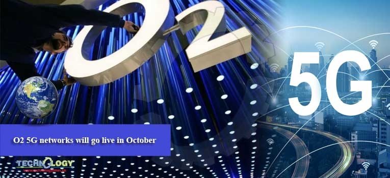 O2 5G networks will go live in October