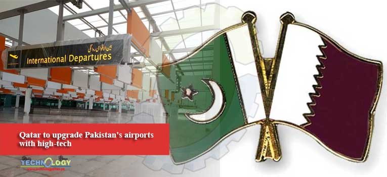 Qatar to upgrade Pakistan's airports with high-tech