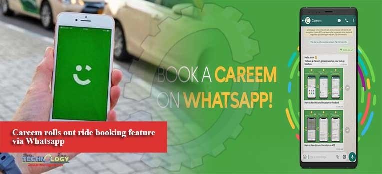 Careem rolls out ride booking feature via Whatsapp