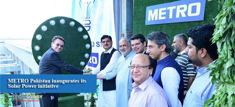 METRO Pakistan inaugurates its Solar Power initiative