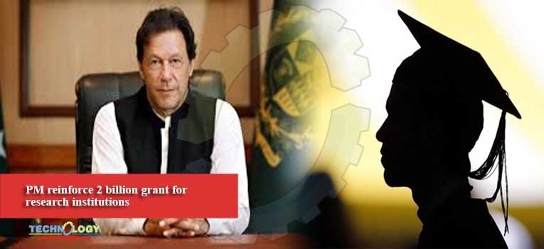 PM reinforce 2 billion grant for research institutions