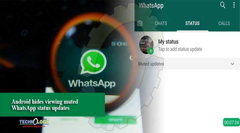 Android hides viewing muted WhatsApp status updates