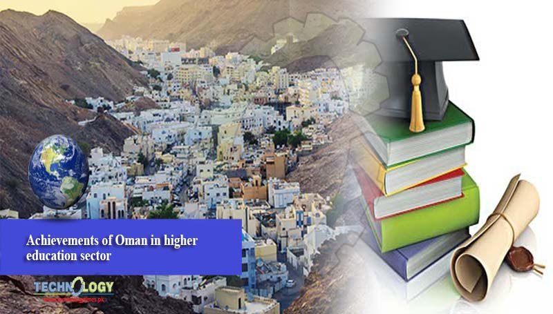 Achievements of Oman in higher education sector