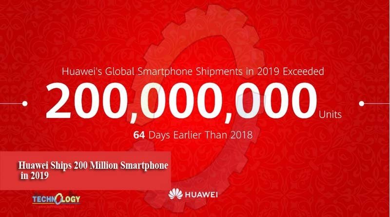 Huawei Ships 200 Million Smartphone in 2019
