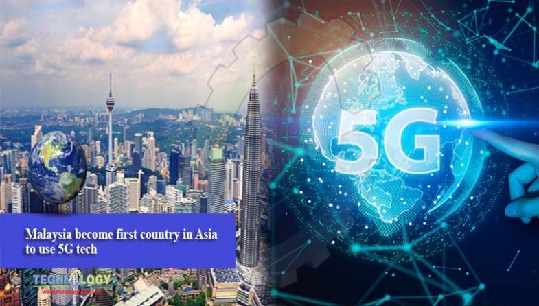 Malaysia become first country in Asia to use 5G tech