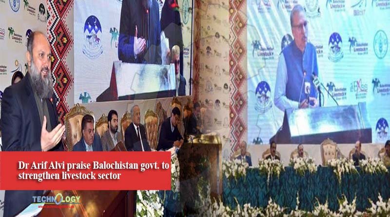 Dr Arif Alvi praise Balochistan govt. to strengthen livestock sector