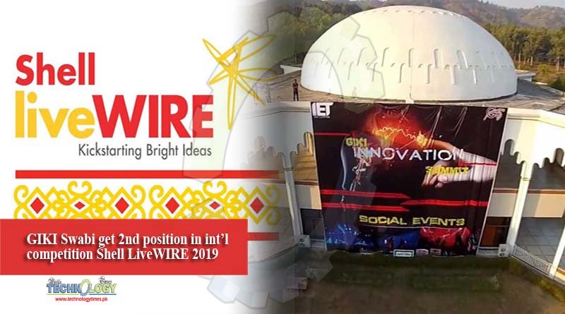GIKI Swabi get 2nd position in int’l competition Shell LiveWIRE 2019