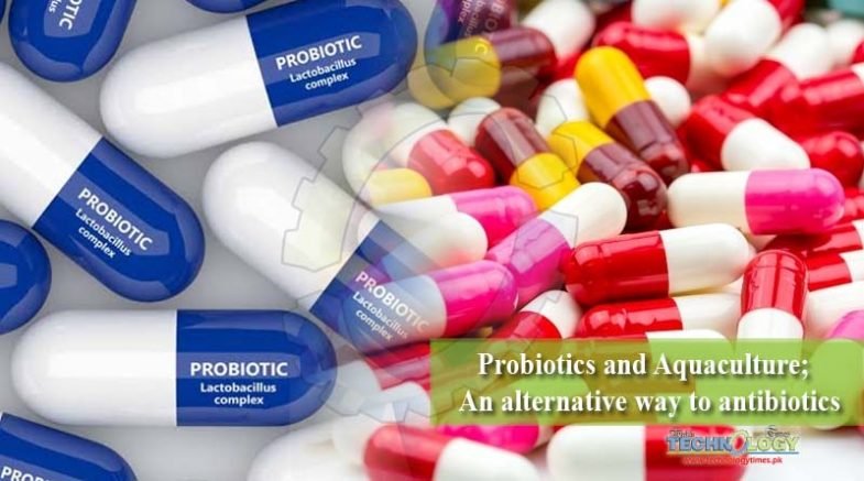 Probiotics and Aquaculture;  An alternative way to antibiotics